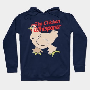 The Chicken Whisperer Hoodie